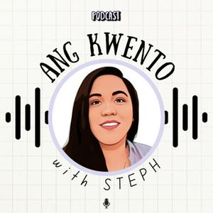 Ang Kwento with Steph