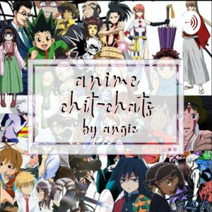 anime chit-chats