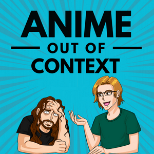 Listen to Anime Out of Context in the App