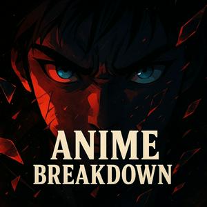 Anime Breakdown