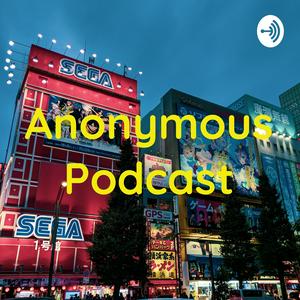 Anonymous Podcast