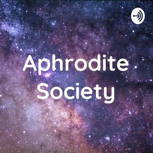 Listen to Aphrodite Society in the App