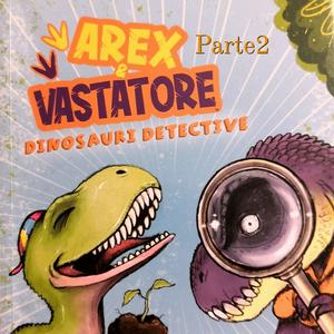 Listen to Arex&Vastatore 2- Dinosauri Detective in the App