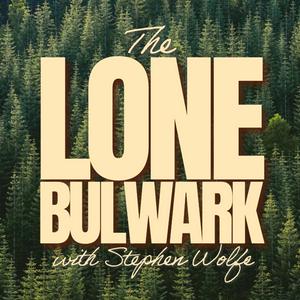 Listen to The Lone Bulwark in the App