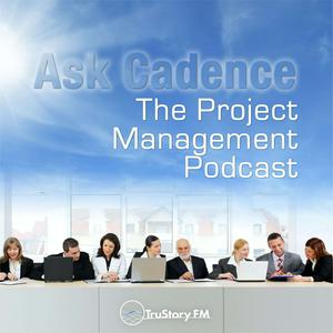 Ask Cadence: The Project Management Podcast