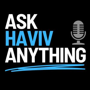 Listen to Ask Haviv Anything in the App