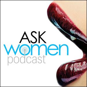 Listen to Ask Women Podcast: What Women Want in the App