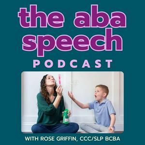 The ABA Speech Podcast- Easy Strategies for Speech Therapists, BCBAs, and RBTs