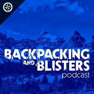 Listen to Backpacking & Blisters: A Hiking, Backpacking, and Adventure Show in the App