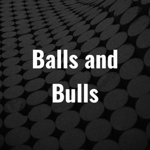 Balls and Bulls