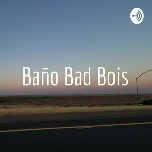 Baño Bad Bois