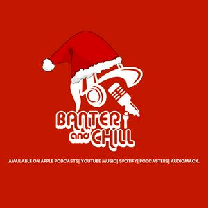 Banter and Chill