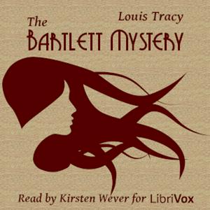 The Bartlett Mystery, by Louis Tracy