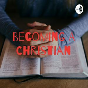 Becoming A Christian