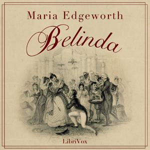 Belinda by Maria Edgeworth (1768 - 1849)