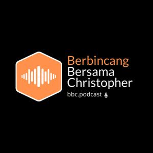 BERBINCANG BERSAMA CHRISTOPHER - BBC PODCAST