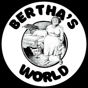 Bertha's World