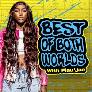 Listen to Best of Both Worlds with Flau'jae in the App