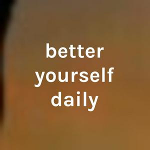better yourself daily