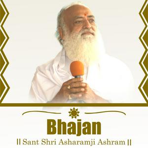 Bhajan - Sant Shri Asharamji Bapu Bhajan