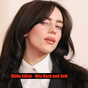 Listen to Billie Eilish - Hits Hard and Soft in the App