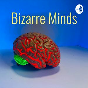 Bizarre Minds
