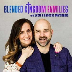 Listen to Blended Kingdom Families Podcast in the App