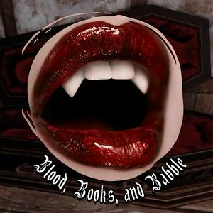 Blood, Books, and Babble: A Vampire Chronicles Podcast