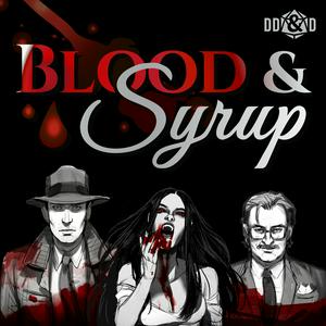 Listen to Blood & Syrup a Vampire the Masquerade Podcast in the App