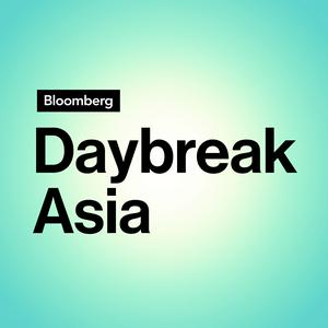 Listen to Bloomberg Daybreak: Asia Edition in the App