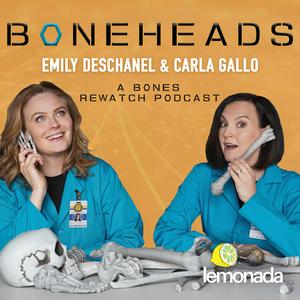 Listen to Boneheads with Emily Deschanel and Carla Gallo in the App