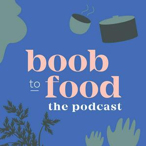 Listen to Boob to Food - The Podcast in the App