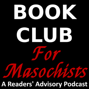 Listen to Book Club for Masochists: a Readers’ Advisory Podcast in the App