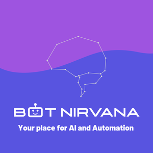 Listen to Bot Nirvana | AI & Automation Podcast in the App
