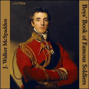 Boys' Book of Famous Soldiers by J. Walker McSpadden (1874 - 1960)