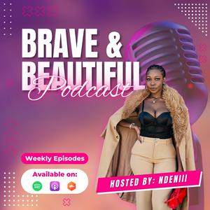 Brave And Beautiful Podcast