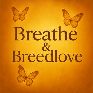 Breathe and Breedlove