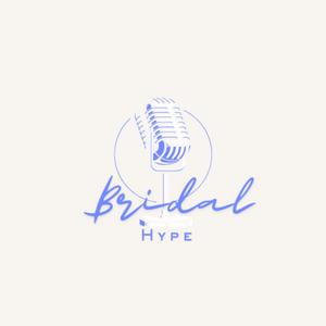 Listen to Bridal Hype in the App