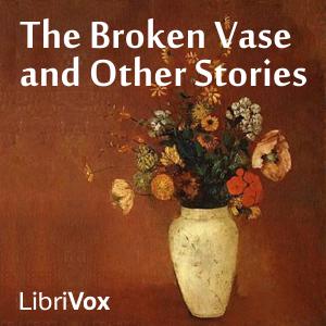 Broken Vase and Other Stories, The by Anonymous