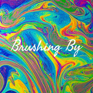 Brushing By