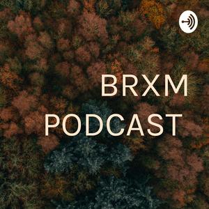 BRXM PODCAST
