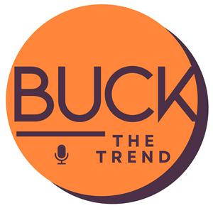 Listen to Buck the Trend Pod in the App