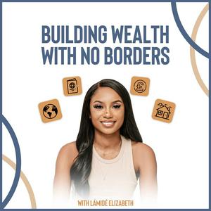 Listen to Building Wealth with No Borders in the App