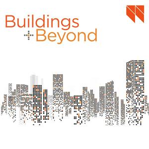 Buildings + Beyond Podcast