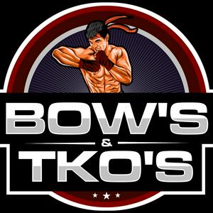 BOW’s & TKO’s
