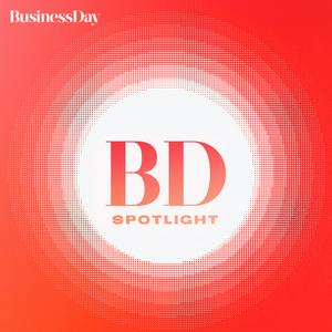 Listen to Business Day Spotlight in the App