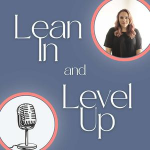 Lean In and Level Up