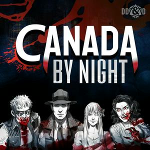 Listen to Canada by Night: A Vampire the Masquerade Podcast in the App