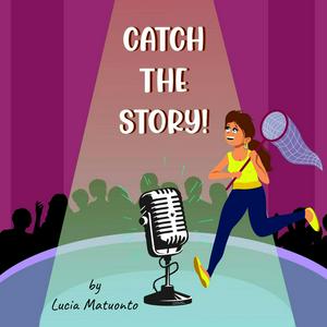 Catch The Story!