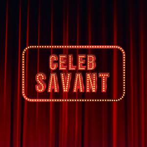 Listen to Celeb Savant in the App